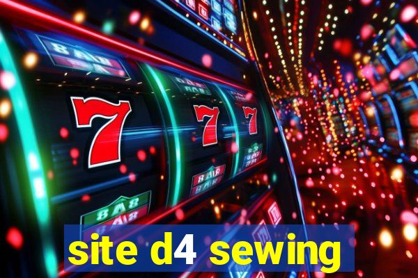 site d4 sewing